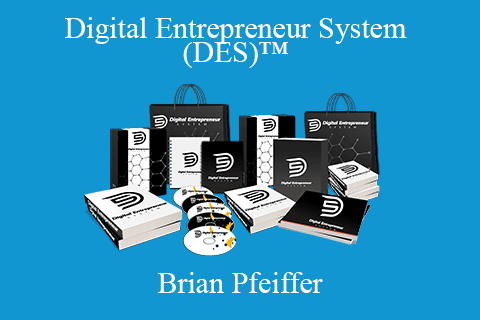 Brian Pfeiffer – Digital Entrepreneur System (DES)™