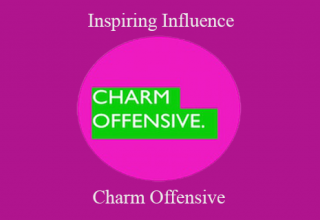 Charm Offensive – Inspiring Influence