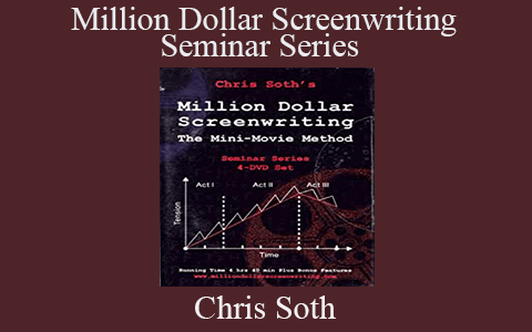 Chris Soth – Million Dollar Screenwriting Seminar Series