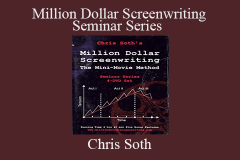 Chris Soth – Million Dollar Screenwriting Seminar Series