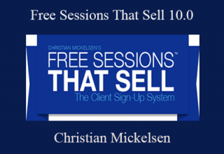 Christian Mickelsen – Free Sessions That Sell 10.0