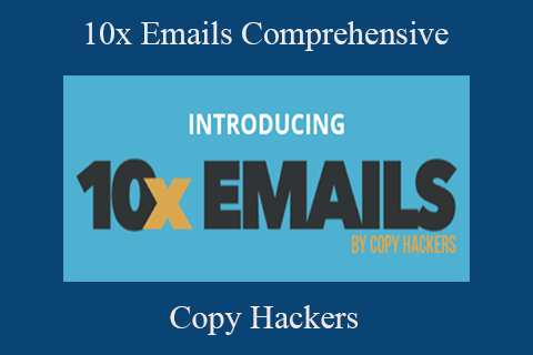 Copy Hackers – 10x Emails Comprehensive