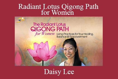 Daisy Lee – Radiant Lotus Qigong Path for Women