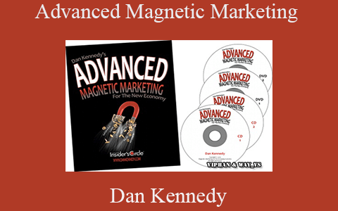 Dan Kennedy – Advanced Magnetic Marketing