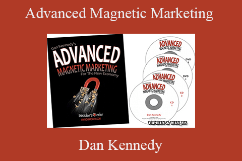 Dan Kennedy – Advanced Magnetic Marketing