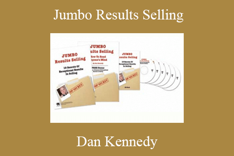 Dan Kennedy – Jumbo Results Selling