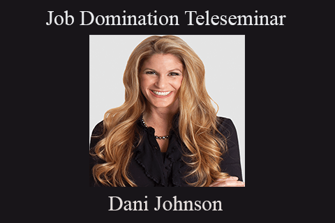 Dani Johnson – Job Domination Teleseminar