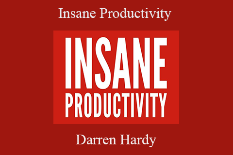 Darren Hardy – Insane Productivity