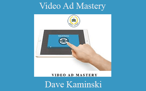 Dave Kaminski – Video Ad Mastery