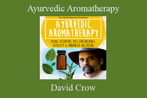 David Crow – Ayurvedic Aromatherapy