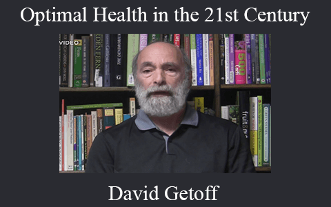 David Getoff – Optimal Health in the 21st Century