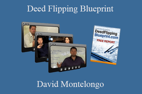 David Montelongo – Deed Flipping Blueprint