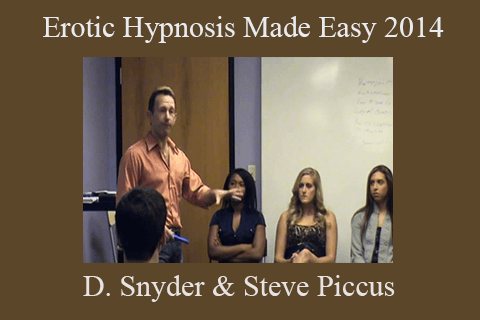 David Snyder & Steve Piccus – Erotic Hypnosis Made Easy 2014