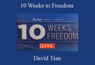 David Tian – 10 Weeks to Freedom