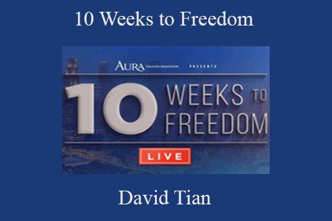 David Tian – 10 Weeks to Freedom