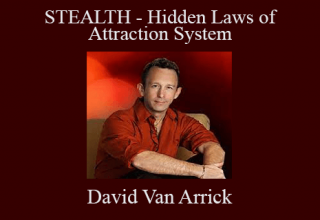 David Van Arrick – STEALTH – Hidden Laws of Attraction System