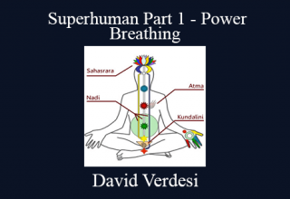 David Verdesi – Superhuman Part 1 – Power Breathing