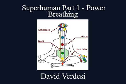 David Verdesi – Superhuman Part 1 – Power Breathing