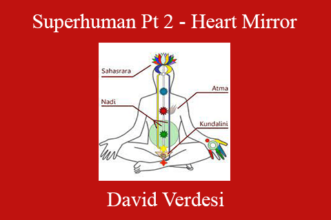 David Verdesi – Superhuman Pt 2 – Heart Mirror