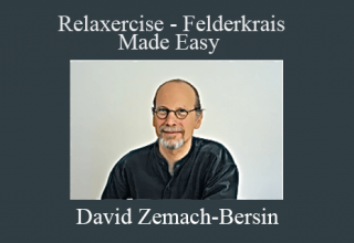 David Zemach-Bersin – Relaxercise – Felderkrais Made Easy