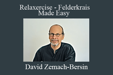 David Zemach-Bersin – Relaxercise – Felderkrais Made Easy