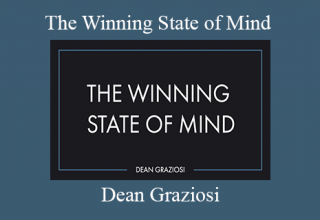 Dean Graziosi – The Winning State of Mind