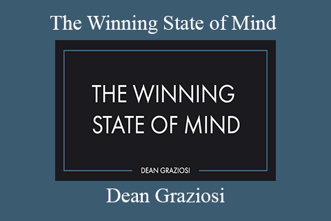 Dean Graziosi – The Winning State of Mind