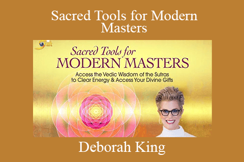 Deborah King – Sacred Tools for Modern Masters