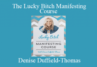 Denise Duffield-Thomas – The Lucky Bitch Manifesting Course