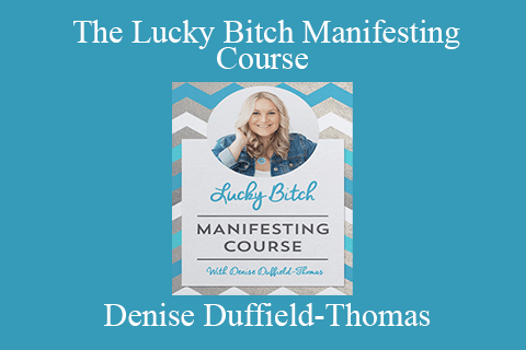 Denise Duffield-Thomas – The Lucky Bitch Manifesting Course