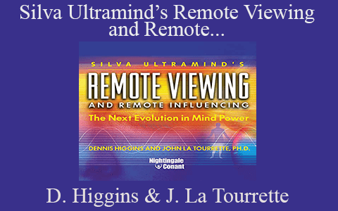 Dennis Higgins & John La Tourrette – Silva Ultramind’s Remote Viewing and Remote…