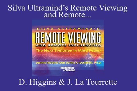 Dennis Higgins & John La Tourrette – Silva Ultramind’s Remote Viewing and Remote…