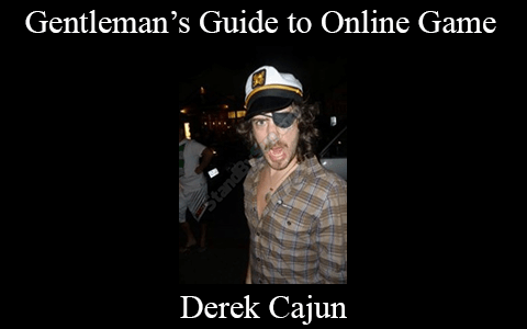 Derek Cajun – Gentleman’s Guide to Online Game