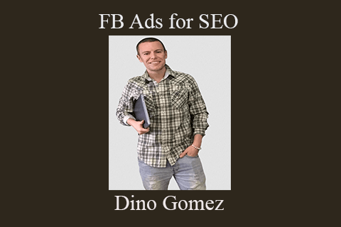 Dino Gomez – FB Ads for SEO