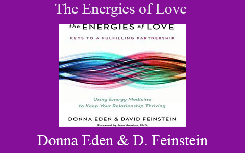 Donna Eden & David Feinstein – The Energies of Love