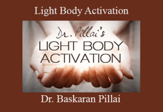 Dr. Baskaran Pillai – Light Body Activation