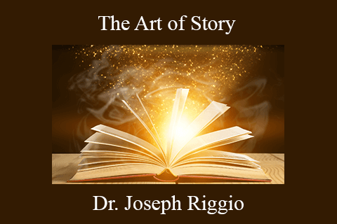 Dr. Joseph Riggio – The Art of Story