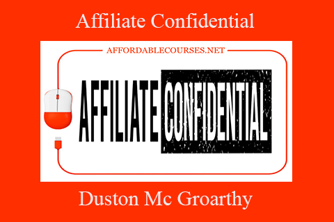 Duston Mc Groarthy – Affiliate Confidential