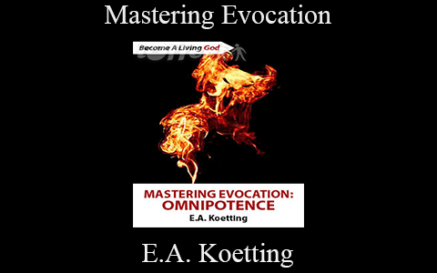 E.A. Koetting – Mastering Evocation