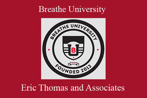 Eric Thomas and Associates – Breathe University