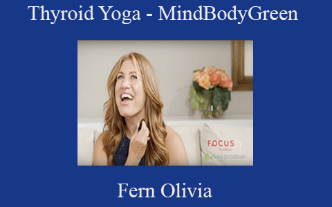 Fern Olivia – Thyroid Yoga – MindBodyGreen