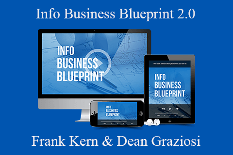 Frank Kern & Dean Graziosi – Info Business Blueprint 2.0