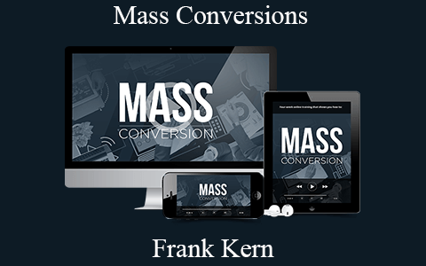 Frank Kern – Mass Conversions New Update