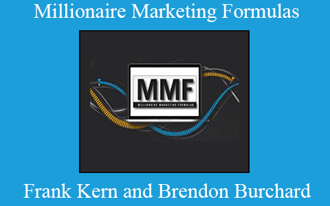 Frank Kern and Brendon Burchard – Millionaire Marketing Formulas