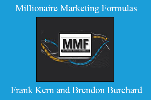 Frank Kern and Brendon Burchard – Millionaire Marketing Formulas