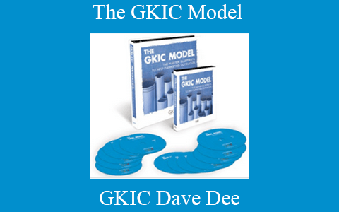 GKIC Dave Dee – The GKIC Model