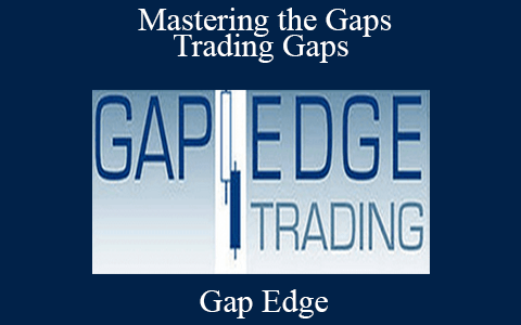 Gap Edge – Mastering the Gaps – Trading Gaps