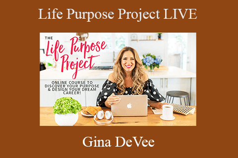 Gina DeVee – Life Purpose Project LIVE