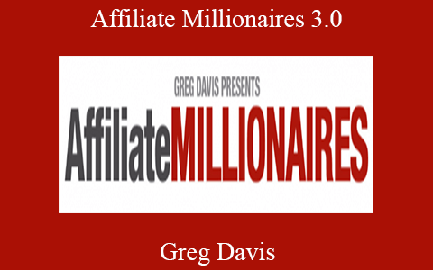 Greg Davis – Affiliate Millionaires 3.0