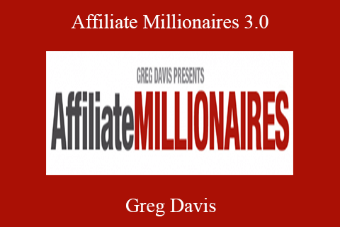 Greg Davis – Affiliate Millionaires 3.0